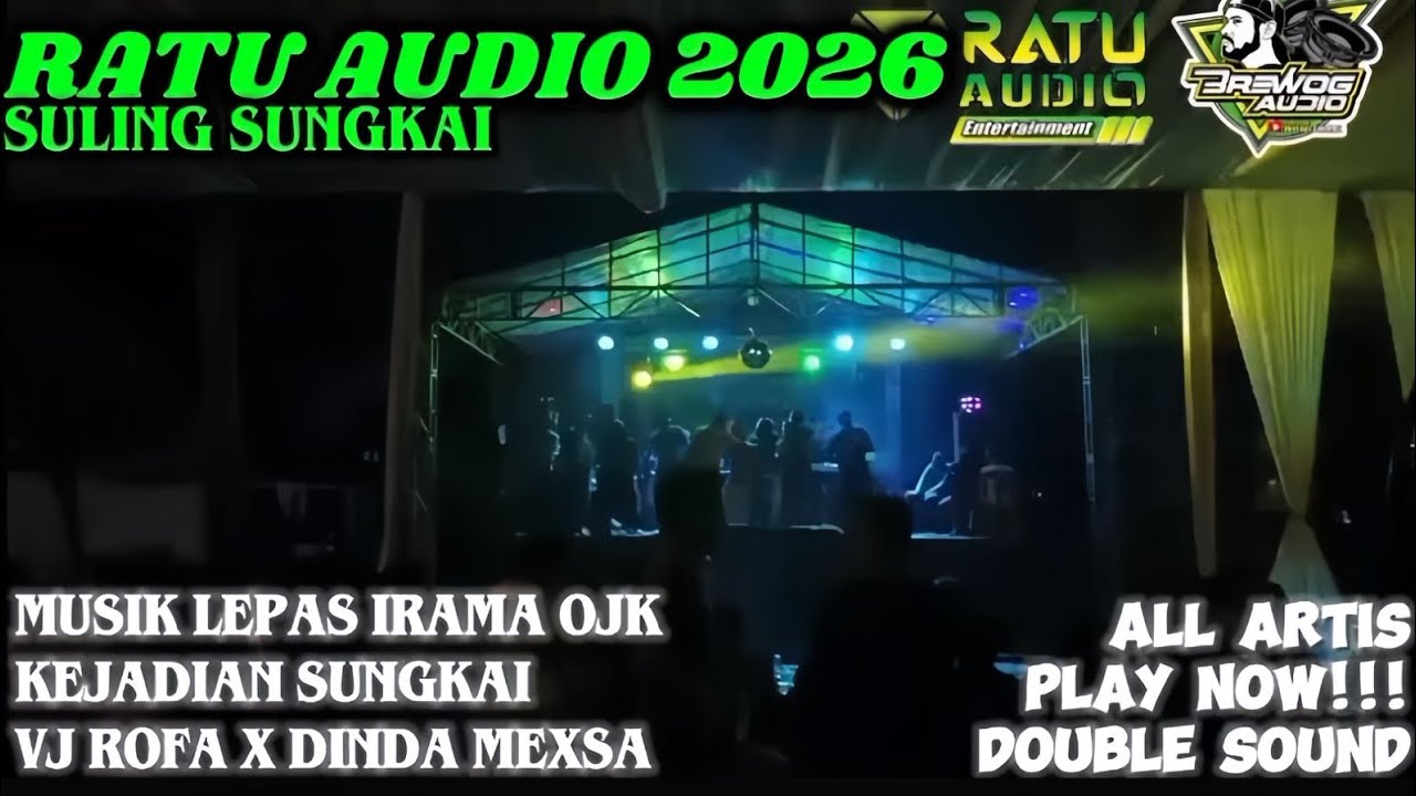 🟢NEW RATU AUDIO 2026 A1 MUSIK LEPAS KEJADIAN SUNGKAI IRAMA OJK VJ ROFA X  MEXSA ALL ARTIS GUNCANG🔥