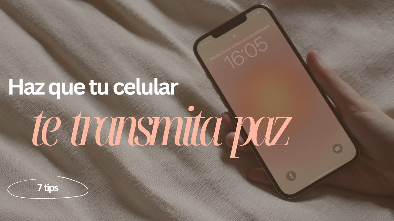Haz que tu celular te transmita paz