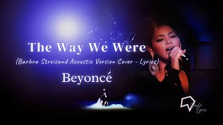 Beyonc   The Way We Were barbra Streisand Acoustic Version Cover  S