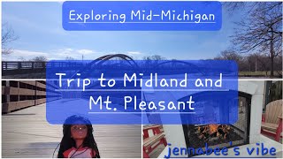 Exploring Mid-Michigan: Trip to Midland and Mt. Pleasant