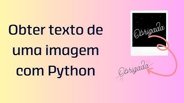 Obter textos de uma imagem com Python (Tesseract e OpenCV )
