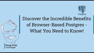 Discover the Incredible Benefits of Browser-Based Postgres - What You Need to Know!