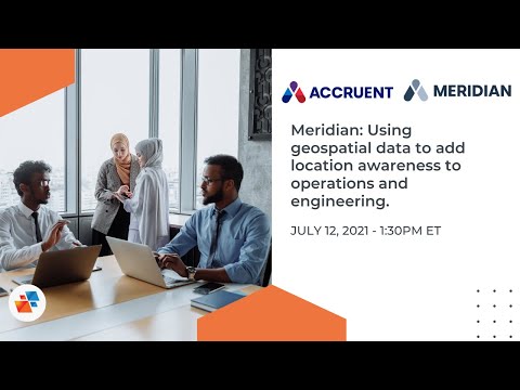 Meridian: Using geospatial data to add location awareness to operations and engineering