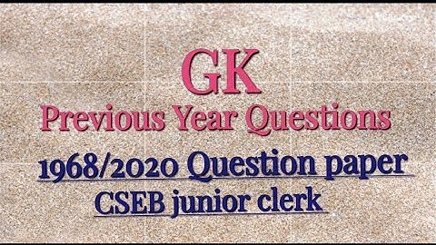 CSEB junior clerk GK Previous Year Question answers from 1968/2020 code question paper