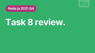 Node.js 2021Q4 Task 8 review