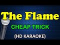 THE FLAME - Cheap Trick (HD Karaoke)