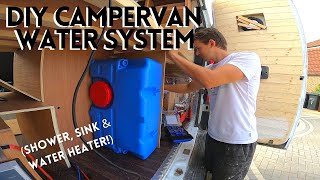 OUR CAMPERVAN WATER SYSTEM | Howto Install Guide | Boxer Van Conversion | Campervan Water Systems