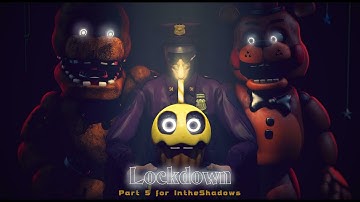 [SFM/FNAF] "Lockdown" Collab Part 5 for InTheShadows