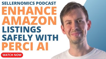 Enhance Amazon Listings Safely with Perci AI | Britton Upchurch