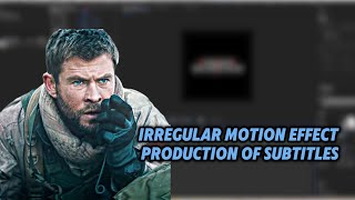 How To Create Irregular Motion Effects For Subles