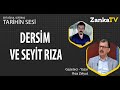 Dersim ve Seyit Rıza | Tarihin Sesi | Rıza Zelyut | Ertuğrul Sertbaş