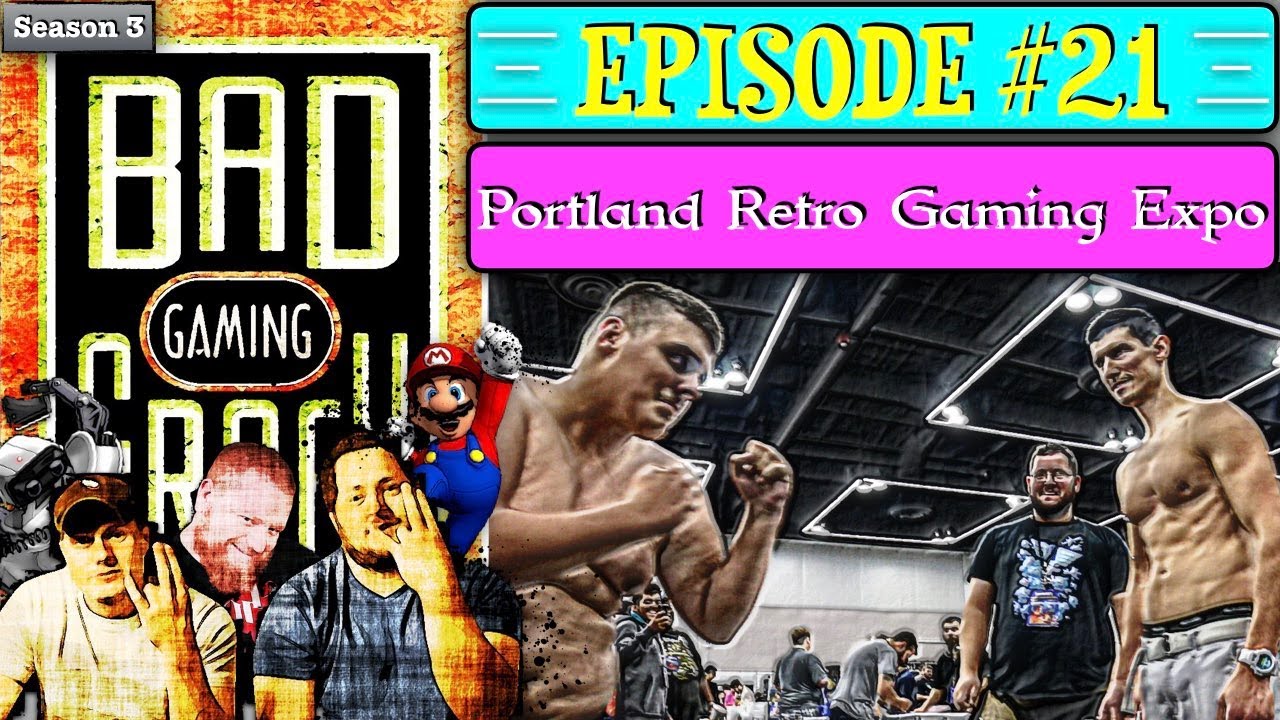 Bad GraFx Gamers - EP 21 "Portland Retro Gaming Expo"