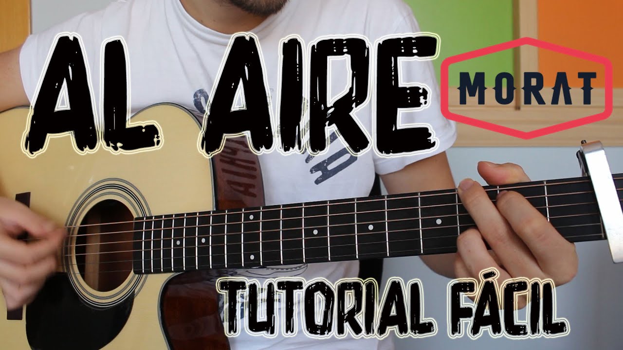 Cómo tocar "Al Aire" Morat en Guitarra. TUTORIAL FÁCIL. - YouTube