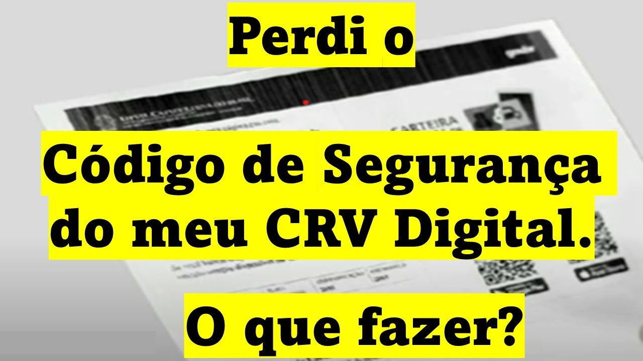 PERDI O CÓDIGO DE SEGURANÇA DO MEU CRV DIGITAL, O QUE FAZER? - YouTube