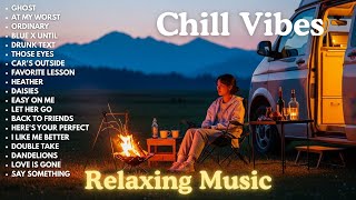 Download Lagu Chill Vibes English Songs💞|| Best Acoustic Love Songs | Slow Romantic English Song ~ Ghost, Ordinary MP3