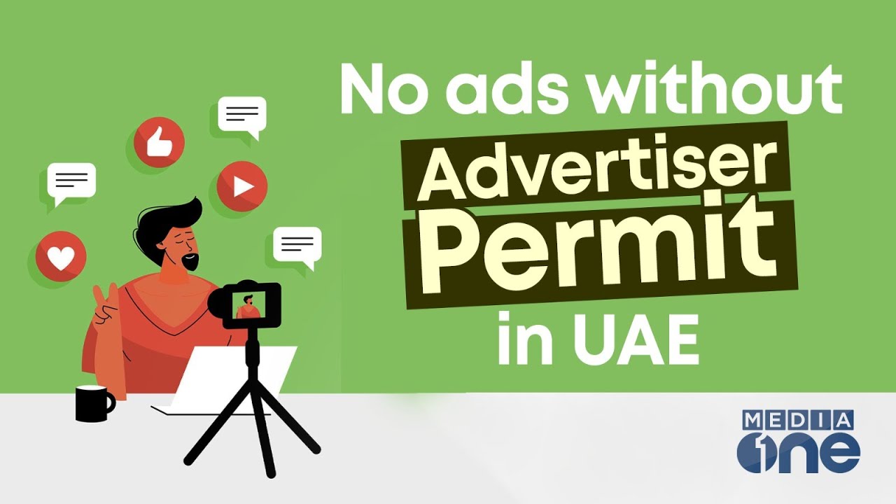 Advertiser permits are now mandatory in UAE