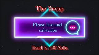 Episode 15 (The Recap and road to 100 subs)
