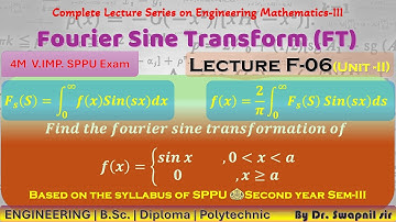 Unit 2-Lect-06- Fourier Sine and Inverse Fourier Sine Transformation Examples : ENGG MATHS (M3) SPPU