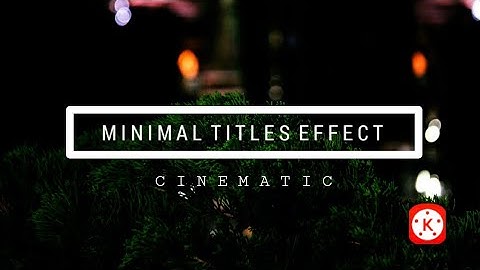 Minimal Titles Effect In Kinemaster || Kinemaster tutorial
