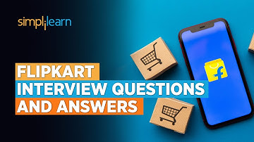 Flipkart Interview Questions and Answers | How To Crack Flipkart Interview? | Simplilearn