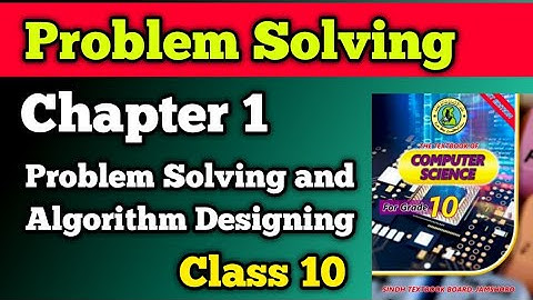 Problem Solving class 10 chapter 1 new Computer book | Problem Solving and algorithm matric