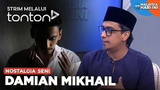 [CLIP] MHI (7 May 2024): Nostalgia Seni: Damian Mikhail | Tonton