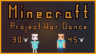 :       \ Project War Dance Minecraft