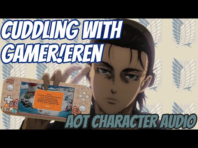 Cuddling with Eren - AOT Character Comfort Audio class=
