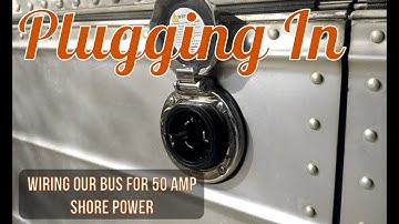 Wiring Our Bus For 50 Amp Shore Power