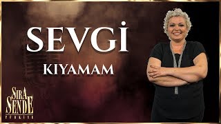 Sevgi - Kıyamam | SIRA SENDE TÜRKİYE