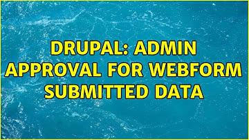 Drupal: Admin Approval for Webform Submitted data (2 Solutions!!)