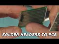 Soldering Headers to a PCB