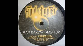 Matt Darey Presents Mash Up - Liberation (Temptation - Fly Like An Angel) (Condor Remix)