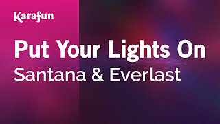 Video thumbnail of "Put Your Lights On - Santana & Everlast | Karaoke Version | KaraFun"