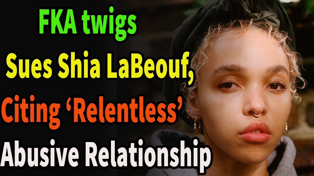 FKA twigs Sues Shia LaBeouf, Citing Abusive Relationship