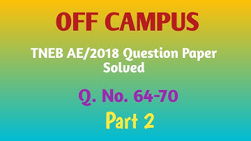 TNEB AE/2018 Solved Paper Part 2 | Question No. 64 to 70 | Off Campus