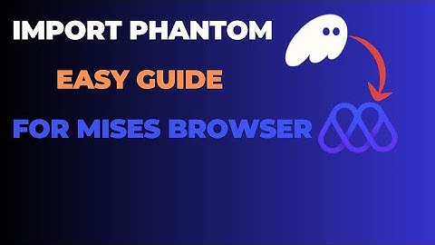 How to Import Phantom Wallet to Mises Browser Extension – Step-by-Step Guide!