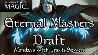 Eternal Masters Draft #1 Mondays with Travis Sowers - Drafting