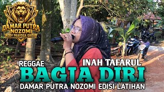BAGJA DIRI REGGAE_INAH TAFARUL || DAMAR PUTRA NOZOMI PRACTICE EDITION