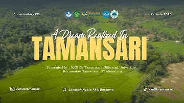 A DREAM REALIZED IN TAMANSARI | AFTER MOVIE KKN 58 TAMANSARI UNIVERSITAS SILIWANGI |PERIODE II 2025