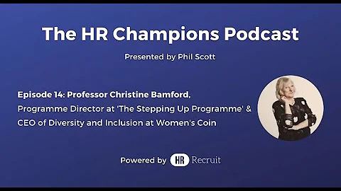 HR Champions Podcast S01E14: Prof Christine Bamfor...