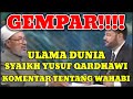 Gempar ulama dunia syaikh yusuf qardhawi komentar tentang wahabi