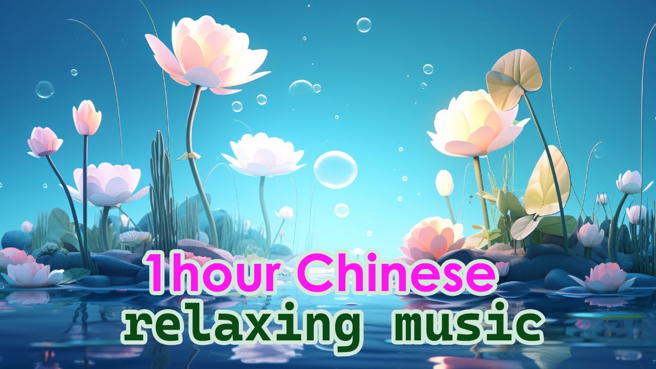 1H Chinese relaxing music, Instrument music, Peaceful music