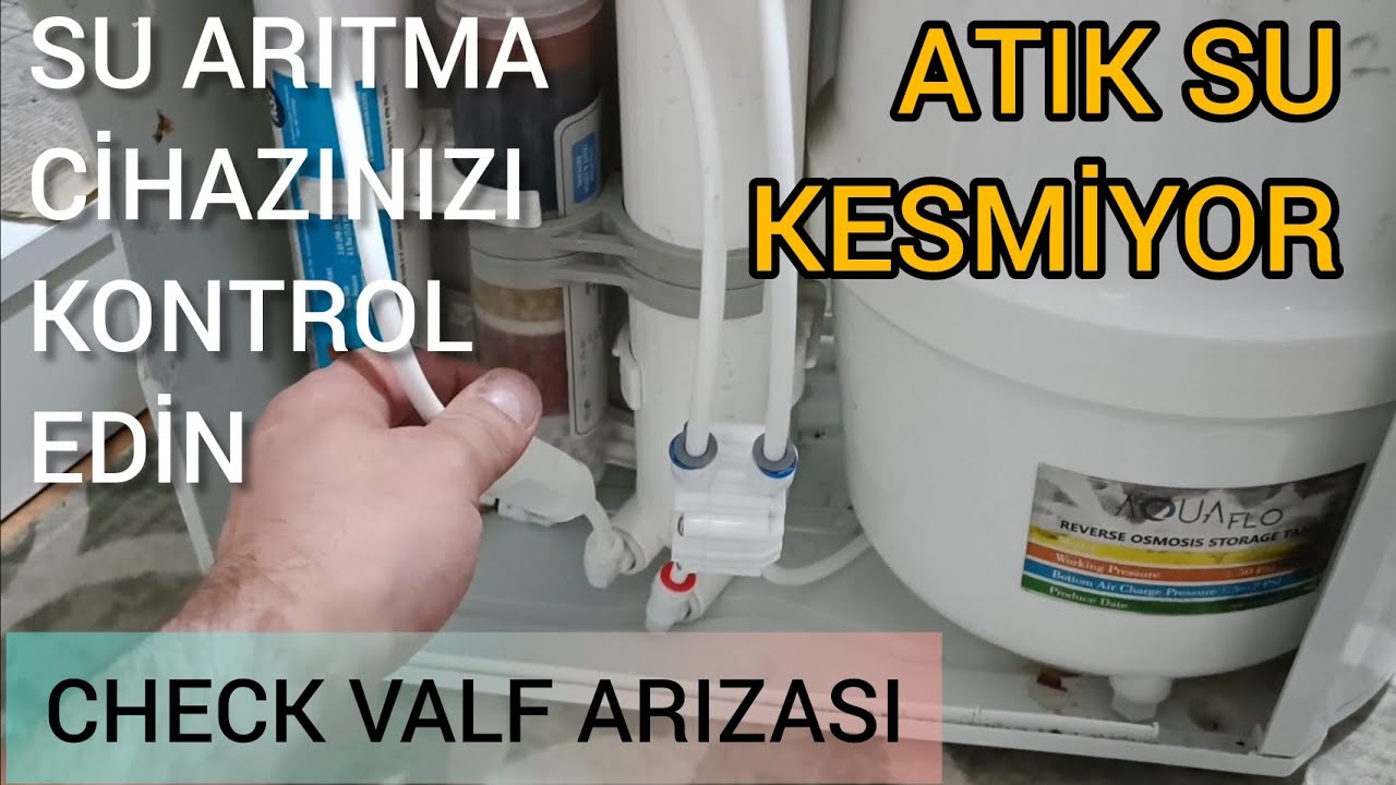 Su Arıtma Cihazı Atık Su Kesmeme Sorunu, Check Valf Arızası, Tank Suyunun Boşalması