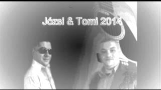 Video thumbnail of "Józsi & Tomi 2014-Me kamav la"