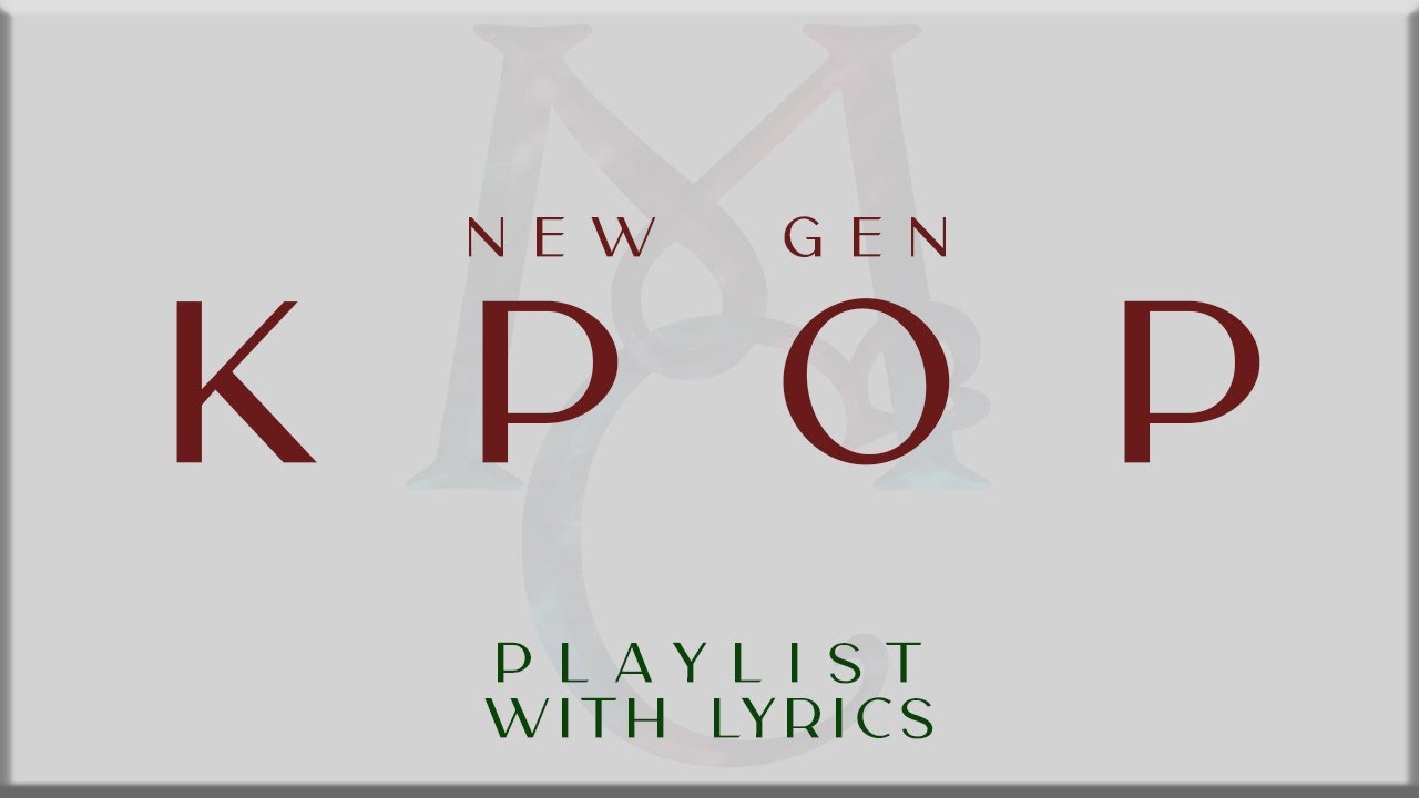 New Gen KPOP Playlist with Lyrics ( LE SSERAFIM, NewJeans, IVE) [English translation]