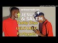 Jesus & Salem - Lelo Lelo Português (Teddy Diso)