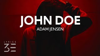 Adam Jensen - John Doe (Lyrics) screenshot 3