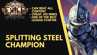 Splitting Steel Champion - Budget-friendly, no Nimis and still can beat all content!  [3.24 viable!]