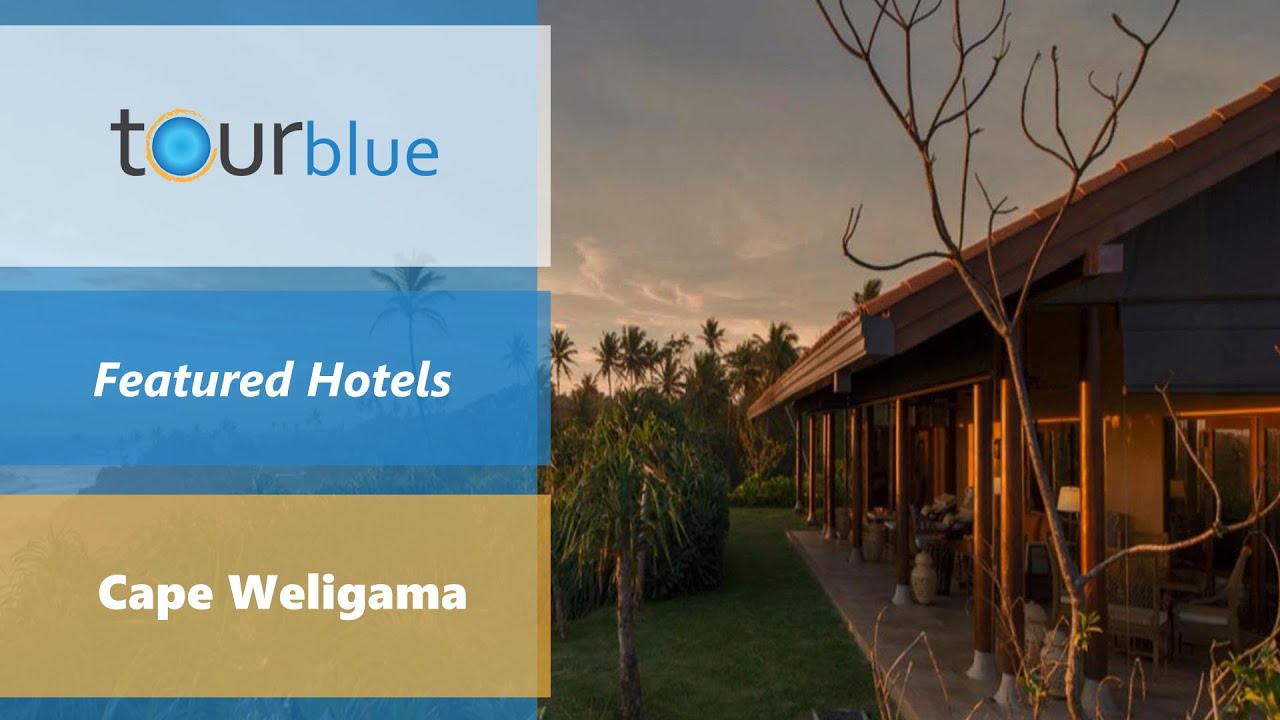 Cape Weligama Tour Blue [Featured Hotels] YouTube
